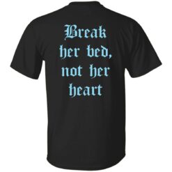 Break her bed not her heart shirt $19.95 redirect09132022010959 2