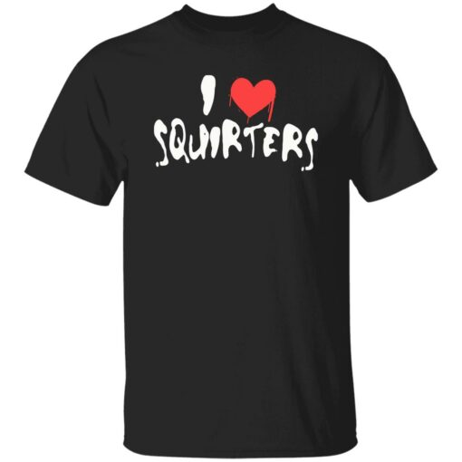 I love squirters shirt $19.95 redirect09132022230942 6