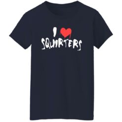 I love squirters shirt $19.95 redirect09132022230943 2