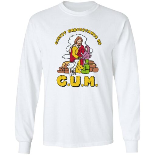 God christ understands me cum shirt $19.95