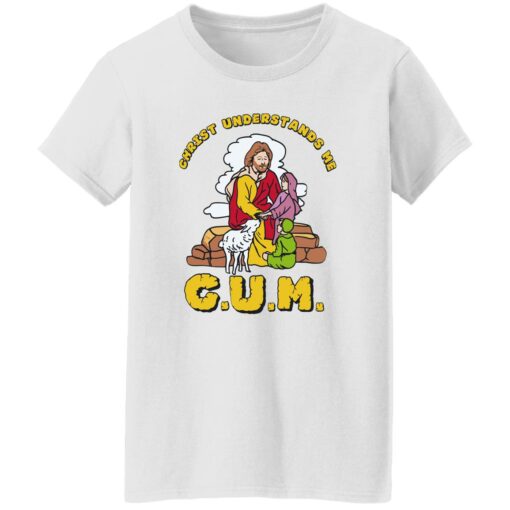 God christ understands me cum shirt $19.95