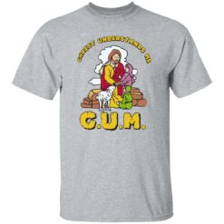 God christ understands me cum shirt $19.95