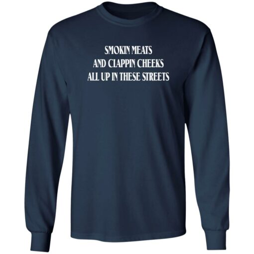 Smokin meats and clappin cheeks all up in these streets shirt $19.95 redirect09142022040955 1