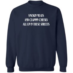 Smokin meats and clappin cheeks all up in these streets shirt $19.95 redirect09142022040955 5
