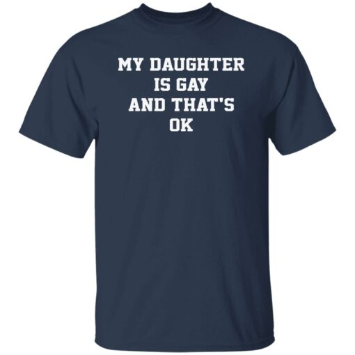 My daughter is gay and that’s ok shirt $19.95 redirect09142022060925 4