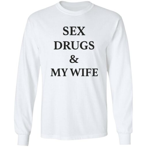 Sex drugs and my wife shirt $19.95 redirect09152022020930 1
