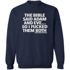 The bible said adam and eve so i f*cked them both shirt $19.95 redirect09182022230908 1