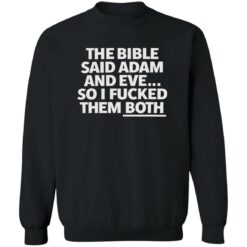 The bible said adam and eve so i f*cked them both shirt $19.95 redirect09182022230908