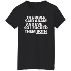 The bible said adam and eve so i f*cked them both shirt $19.95 redirect09182022230908 4