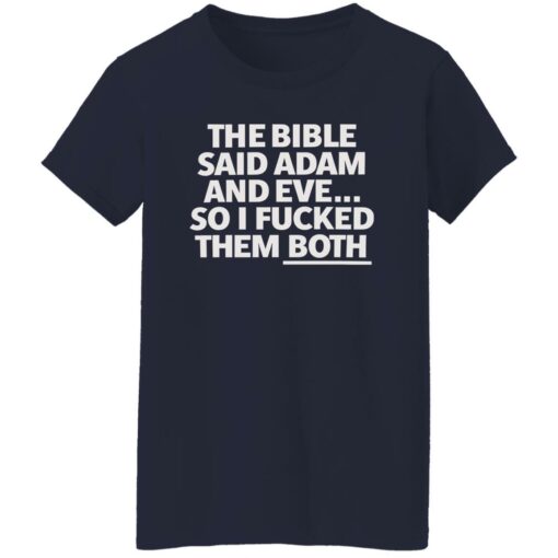 The bible said adam and eve so i f*cked them both shirt $19.95 redirect09182022230909