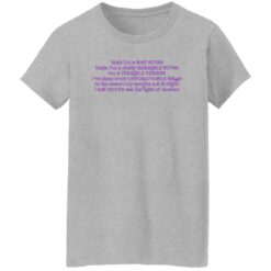 I’m a bad b*tch yeah i’m a really horrible b*tch i’m a terrible shirt $19.95