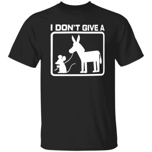 I don’t give a mouse’s and donkey shirt $19.95