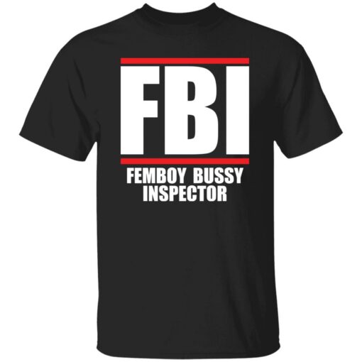 FBI femboy bussy inspector shirt $19.95