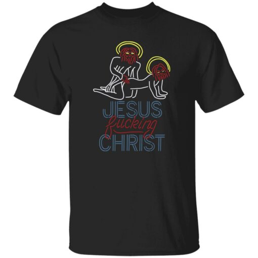 Jesus f*cking christ shirt $19.95