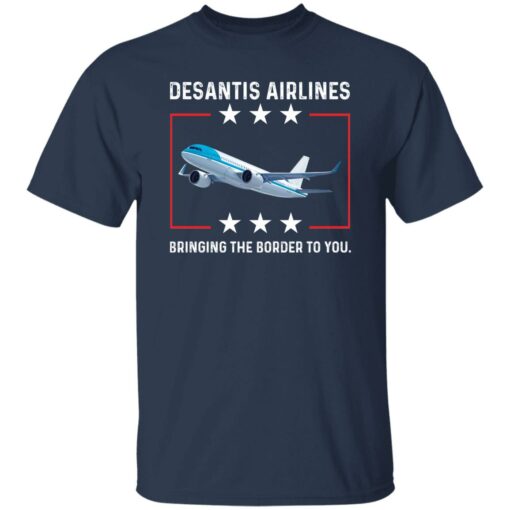 DeSantis airlines bringing the border to you shirt $19.95