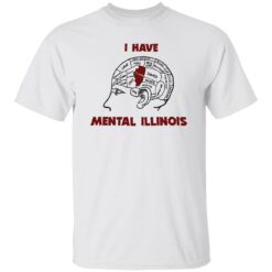 I have mental illinois shirt $19.95 redirect09262022000937 6