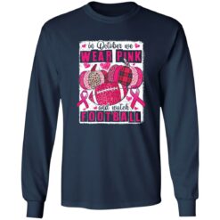 In october we wear pink and watch football shirt $19.95