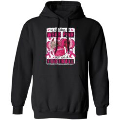 In october we wear pink and watch football shirt $19.95