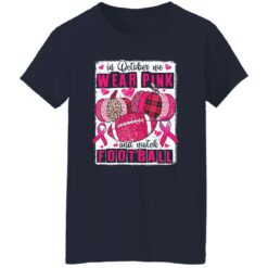 In october we wear pink and watch football shirt $19.95 redirect09262022030955 4