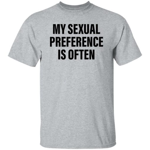 My sexual preference is often shirt $19.95