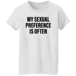 My sexual preference is often shirt $19.95