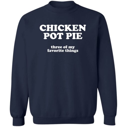 Chicken pot pie three of my favorite things shirt $19.95 redirect09272022030937 4