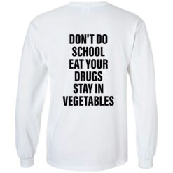 Don’t do school eat your drugs stay in vegetables shirt $19.95 redirect09272022030947 1