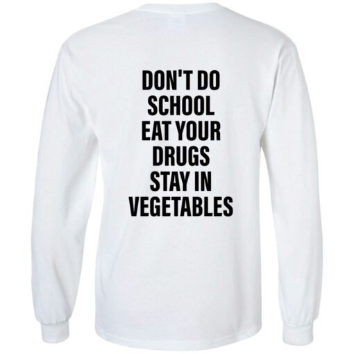 Don’t do school eat your drugs stay in vegetables shirt $19.95 redirect09272022030947 1
