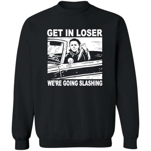 Michael Myers get in loser we’re going slashing Halloween shirt $19.95 redirect09282022030925