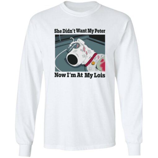 Dog she didn’t want my peter now i’m at my lois shirt $19.95 redirect09282022030931 1