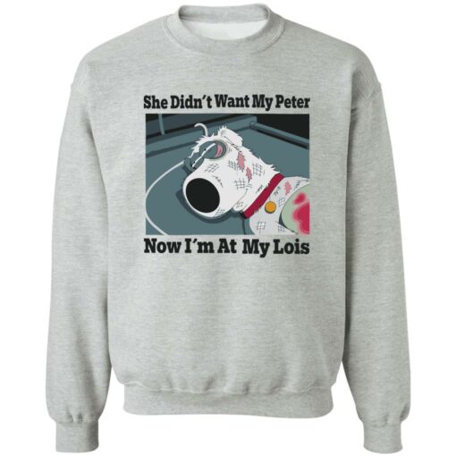 Dog she didn’t want my peter now i’m at my lois shirt $19.95 redirect09282022030932 1