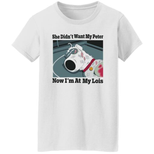 Dog she didn’t want my peter now i’m at my lois shirt $19.95 redirect09282022030932 5