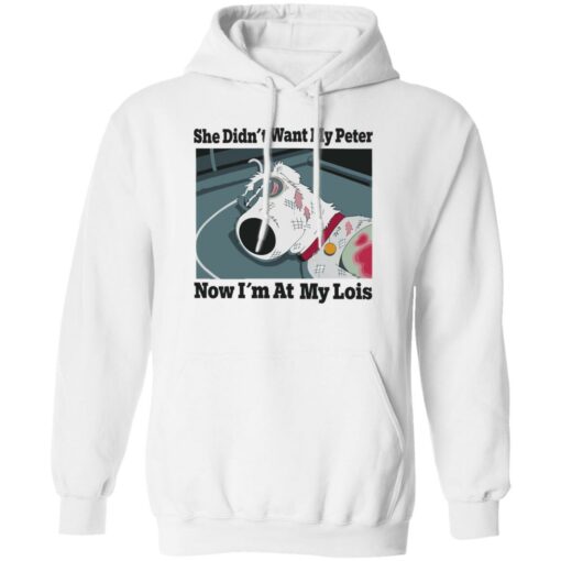 Dog she didn’t want my peter now i’m at my lois shirt $19.95 redirect09282022030932