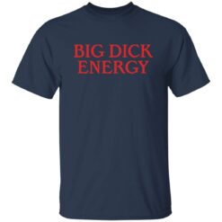 Big d*ck energy shirt $19.95 redirect09282022030954 2