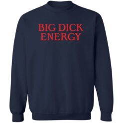 Big d*ck energy shirt $19.95 redirect09282022030954