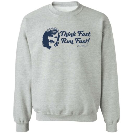 Think fast run fast Chad Powers shirt $19.95