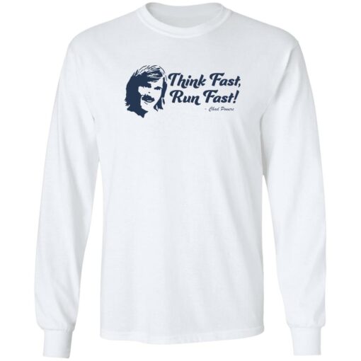 Think fast run fast Chad Powers shirt $19.95