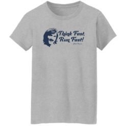 Think fast run fast Chad Powers shirt $19.95