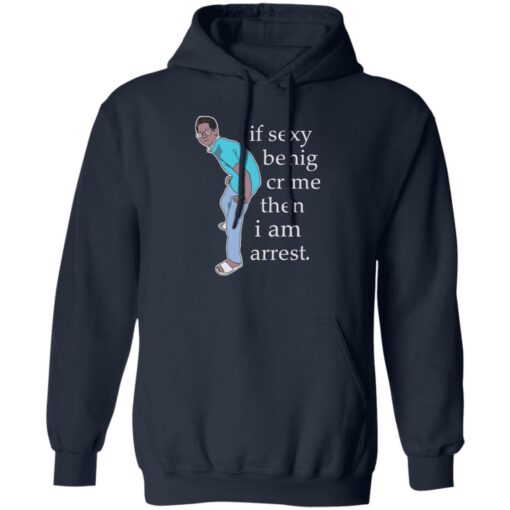 If sexy benig crime then I am arrest shirt $19.95 redirect09292022030919 1