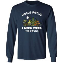 Hocus pocus i need weed to focus shirt $19.95 redirect09302022050908
