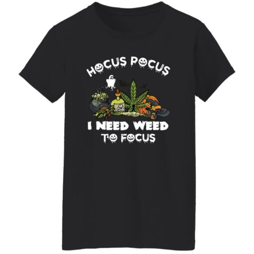 Hocus pocus i need weed to focus shirt $19.95 redirect09302022050909 2