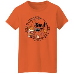 Skeleton Dead insdie but spiced shirt $19.95