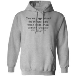 Can we forget about the things i said when i was drunk shirt $19.95 redirect10042022031013 2