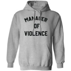 Manager of violence shirt $19.95 redirect10062022041051 2