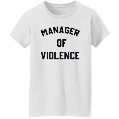 Manager of violence shirt $19.95 redirect10062022041052 5