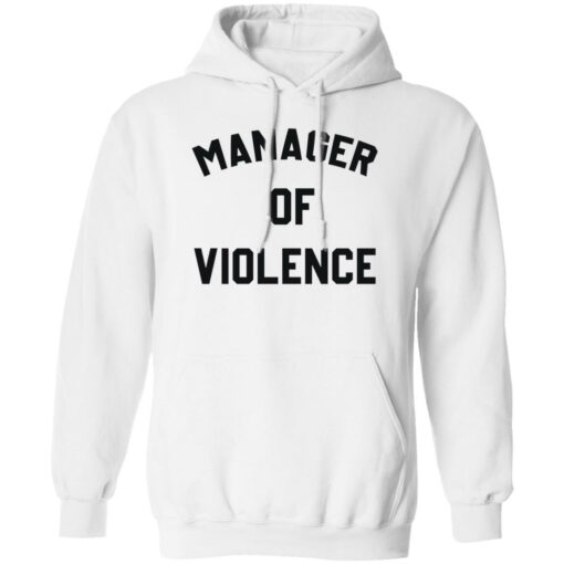 Manager of violence shirt $19.95 redirect10062022041052