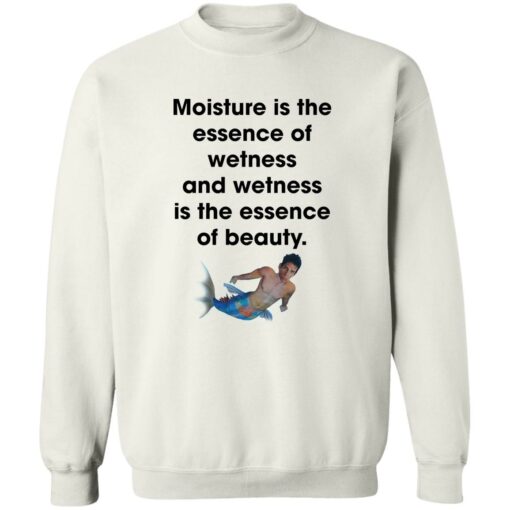 Moisture is the essence of wetness and wetness shirt $19.95