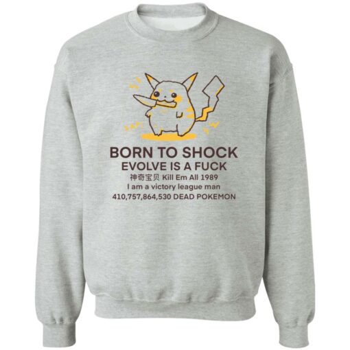 Born to shock evolve is a fck shirt $19.95 redirect10112022001006 4