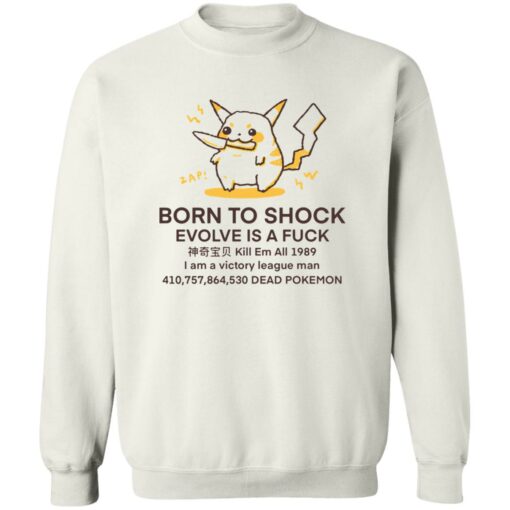 Born to shock evolve is a fck shirt $19.95