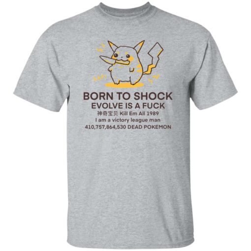 Born to shock evolve is a fck shirt $19.95 redirect10112022001006 7